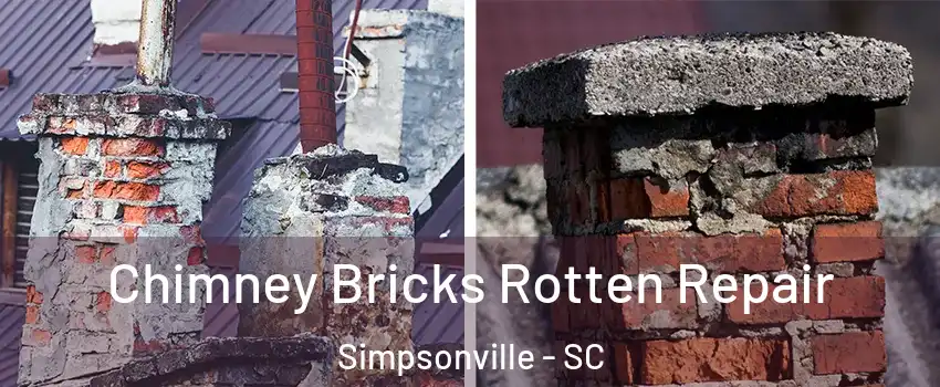  Chimney Bricks Rotten Repair Simpsonville - SC