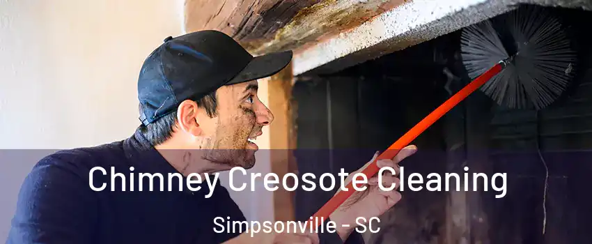  Chimney Creosote Cleaning Simpsonville - SC