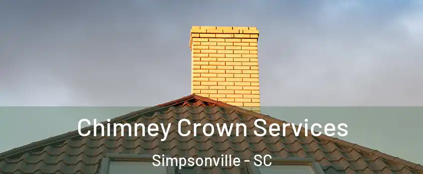  Chimney Crown Services Simpsonville - SC