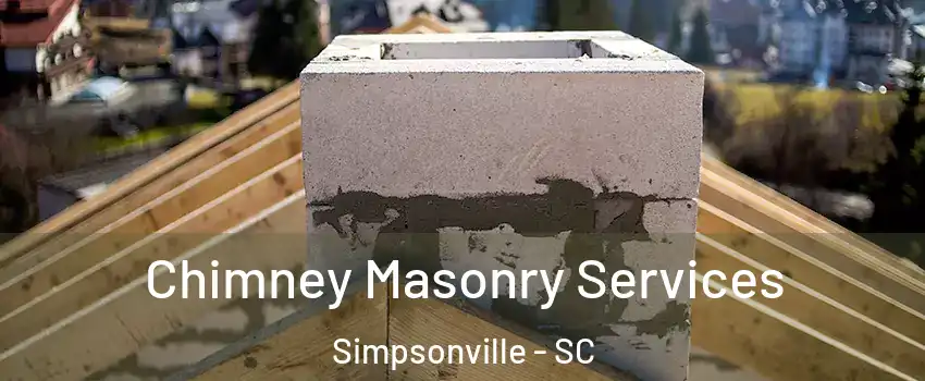  Chimney Masonry Services Simpsonville - SC