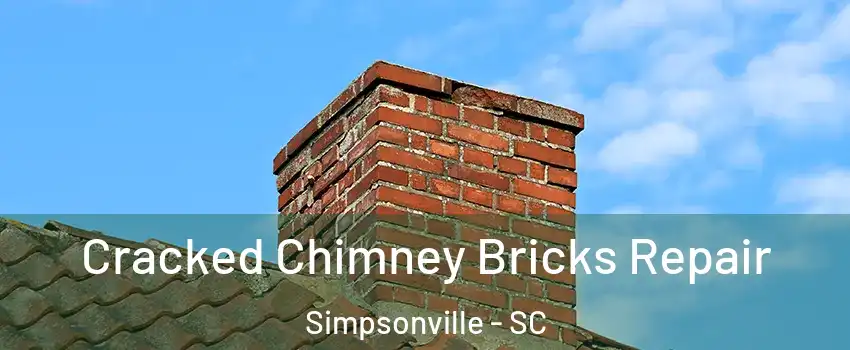  Cracked Chimney Bricks Repair Simpsonville - SC