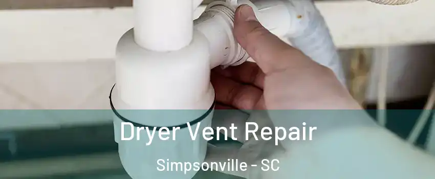  Dryer Vent Repair Simpsonville - SC