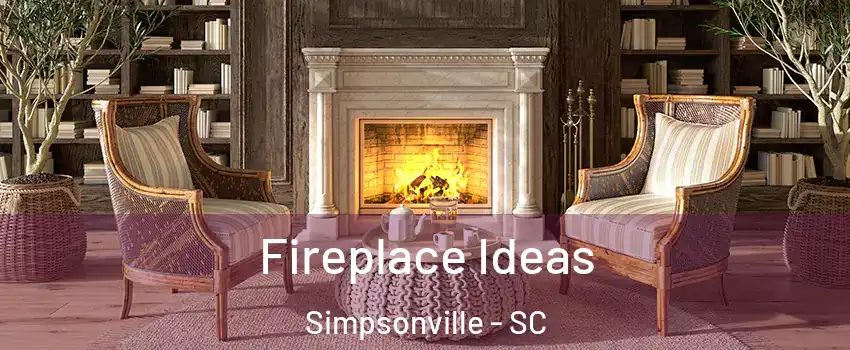  Fireplace Ideas Simpsonville - SC