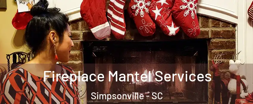  Fireplace Mantel Services Simpsonville - SC