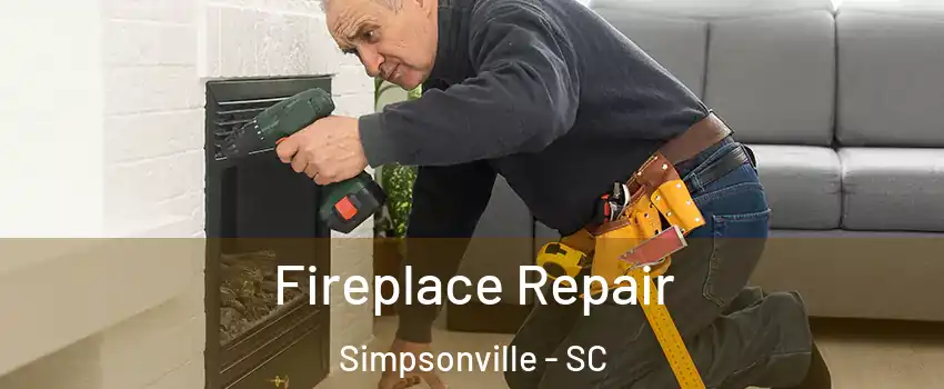  Fireplace Repair Simpsonville - SC