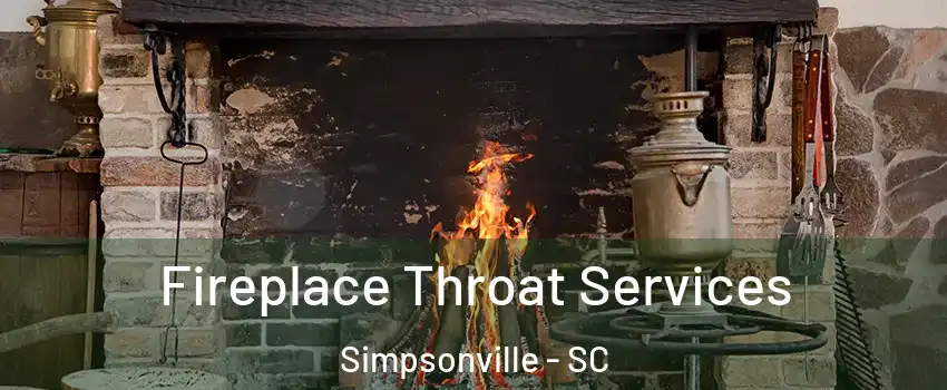  Fireplace Throat Services Simpsonville - SC