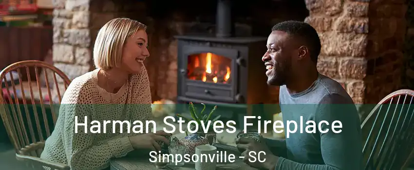  Harman Stoves Fireplace Simpsonville - SC