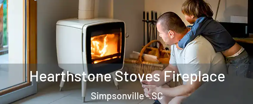  Hearthstone Stoves Fireplace Simpsonville - SC