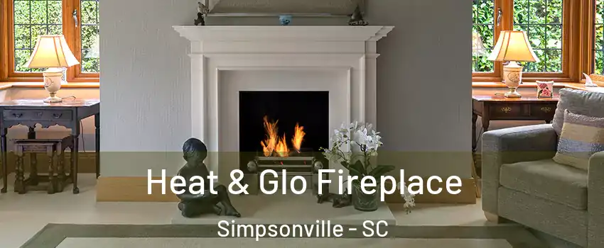  Heat & Glo Fireplace Simpsonville - SC