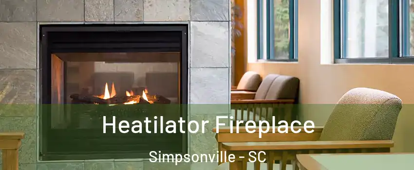  Heatilator Fireplace Simpsonville - SC