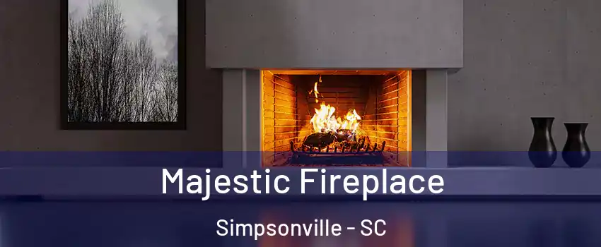  Majestic Fireplace Simpsonville - SC