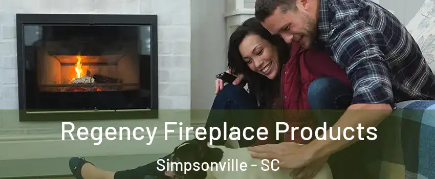  Regency Fireplace Products Simpsonville - SC